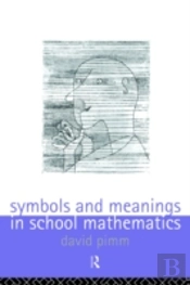 Symbols And Meanings In School Mathematics