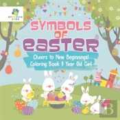 Symbols Of Easter | Cheers To New Beginnings! | Coloring Book 9 Year Old Girl