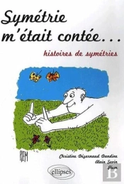 Symétrie M'Était Contée... Histoires De Symétries