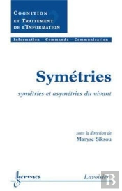 Symétries : Symétries Et Asymétries Du Vivant : Symétries Et Asymétries Du Vivant