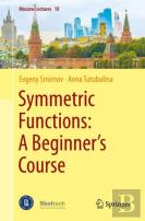 Symmetric Functions: A Beginner'S Course