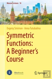 Symmetric Functions: A Beginner'S Course