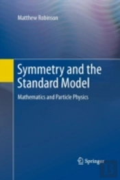 Symmetry And The Standard Model