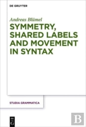 Symmetry, Shared Labels And Movement In Syntax