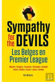 Sympathy For The Devils ; Les Belges En Premier League