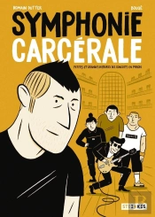 Symphonie Carcérale ; Petites Et Grandes Histoires Des Concerts En Prison
