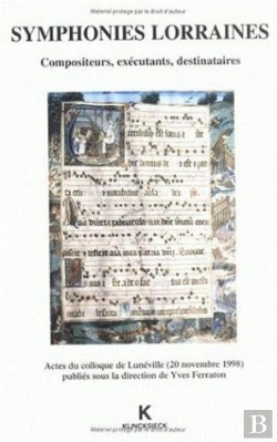 Bertrand.pt - Symphonies Lorraines : Compositeurs, Exécutants, Destinataires