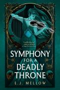 Symphony For A Deadly Throne