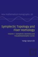 Symplectic Topology And Floer Homology: Volume 1, Symplectic Geometry And Pseudoholomorphic Curves