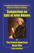 Symposium On Epic Of John Adams And The French-American Quasi War