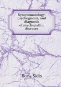 Symptomatology, Psychognosis, And Diagnosis Of Psychopathic Diseases
