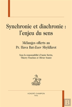 Bertrand.pt - Synchronie Et Diachronie : L'Enjeu Du Sens ; Mélanges Offerts Au Pr. Hava Bat-Zeev Shyldkrot