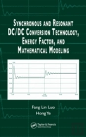 Synchronous And Resonant Dc/Dc Conversion Technology, Energy Factor, And Mathematical Modeling