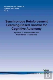 Synchronous Reinforcement Learning-Based Control For Cognitive Autonomy