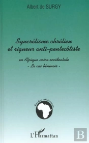 Syncretisme Chretien Et Rigueur Anti-Pentecotiste ; Le Cas Beninois