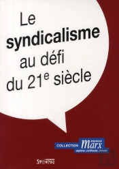 Syndicalisme Au Défi Du Xxi Siècle