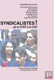 Syndicalistes ! De La Cfdt À La Cgt