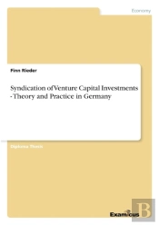 Syndication Of Venture Capital Investments - Theory And Practice In Germany