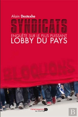 Bertrand.pt - Syndicats ; Enquête Sur Le Plus Puissant Lobby Du Pays