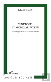 Syndicats Et Mondialisation : Une Stratification De L'Action Syndicale
