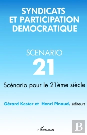 Syndicats Et Participation Démocratique ; Scénario 21 Pour Le 21ème Siècle