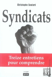 Syndicats ; Treize Entretiens Pour Comprendre