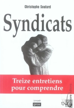 Bertrand.pt - Syndicats ; Treize Entretiens Pour Comprendre