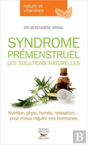 Syndrome Prémenstruel, Les Solutions Naturelles