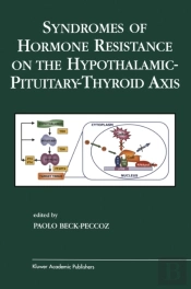 Syndromes Of Hormone Resistance On The Hypothalamic-Pituitary-Thyroid Axis