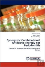Synergistic Combinational Antibiotic Therapy For Periodontitis