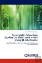 Synergistic Extraction Studies On Zr(Iv) And Hf(Iv) Using Beta-Diketonate
