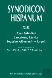 Synodicon Hispanum. Xiii: Ager (Abadía), Barcelona, Lérida, Segorbe-Albarracín Y Urgell