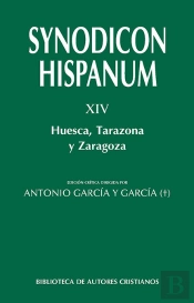 Synodicon Hispanum. Xiv: Huesca, Tarazona Y Zaragoza
