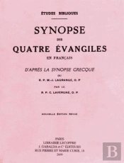 Synopse Des Quatre Évangiles Français D'Après La Synopse Grecque Du Rp M.-J. Lagrange