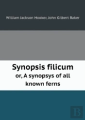 Synopsis Filicum Or, A Synopsys Of All Known Ferns
