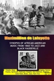 Synopsis Of African-American Music From 1860 To Jazz And Black Vaudeville