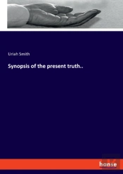 Synopsis Of The Present Truth..