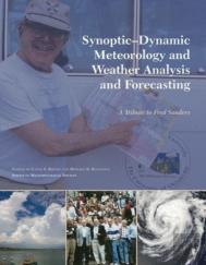 Synopticâ€“Dynamic Meteorology And Weather Analysi Â€“ A Tribute To Fred Sanders
