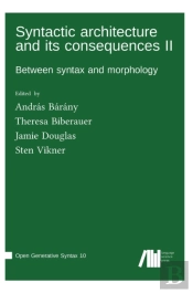 Syntactic Architecture And Its Consequences Ii