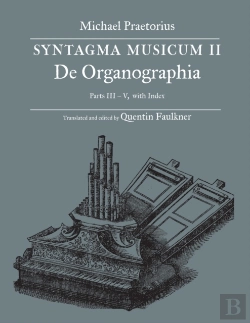 Bertrand.pt - Syntagma Musicum Ii, De Organographia,  Parts Iii - V,  With Index