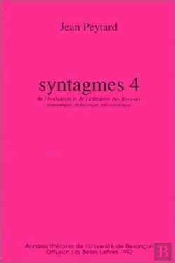Bertrand.pt - Syntagmes : N°4. De L'Évaluation Et De L'Altération Des Discours (Sémiotique, Didactique, Informatique)