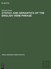 Syntax And Semantics Of The English Verb Phrase