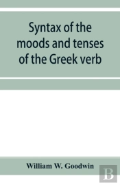 Syntax Of The Moods And Tenses Of The Gr