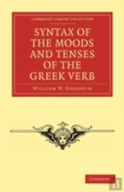Bertrand.pt - Syntax Of The Moods And Tenses Of The Greek Verb