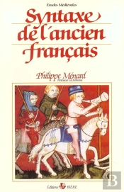 Syntaxe Ancien Francais (Manuel Francais Moyen Age,Tome 1)