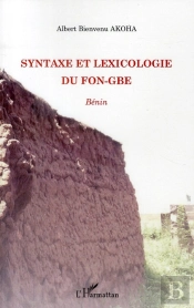 Syntaxe Et Lexicologie Du Fon-Gbe ; Bénin