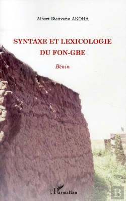 Bertrand.pt - Syntaxe Et Lexicologie Du Fon-Gbe ; Bénin
