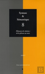 Syntaxe Et Sémantique Tome 8 ; Éléments De La Relation : De La Phrase Au Texte