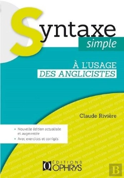 Bertrand.pt - Syntaxe Simple À L'Usage Des Anglicistes ; Avec Exercices Et Corrigés