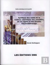 Synthèse Des Outils De La Maîtrise Statistique Des Procédés, Du Six Sigma Et Des Normes D'Échantillonnage